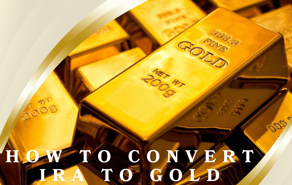 How to Convert IRA to Gold: A Step-by-Step Guide