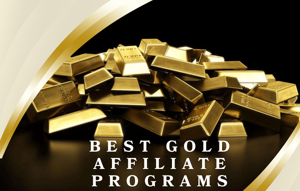 Best Gold Affiliate Programs: How to Maximize Your Earnings in 2026