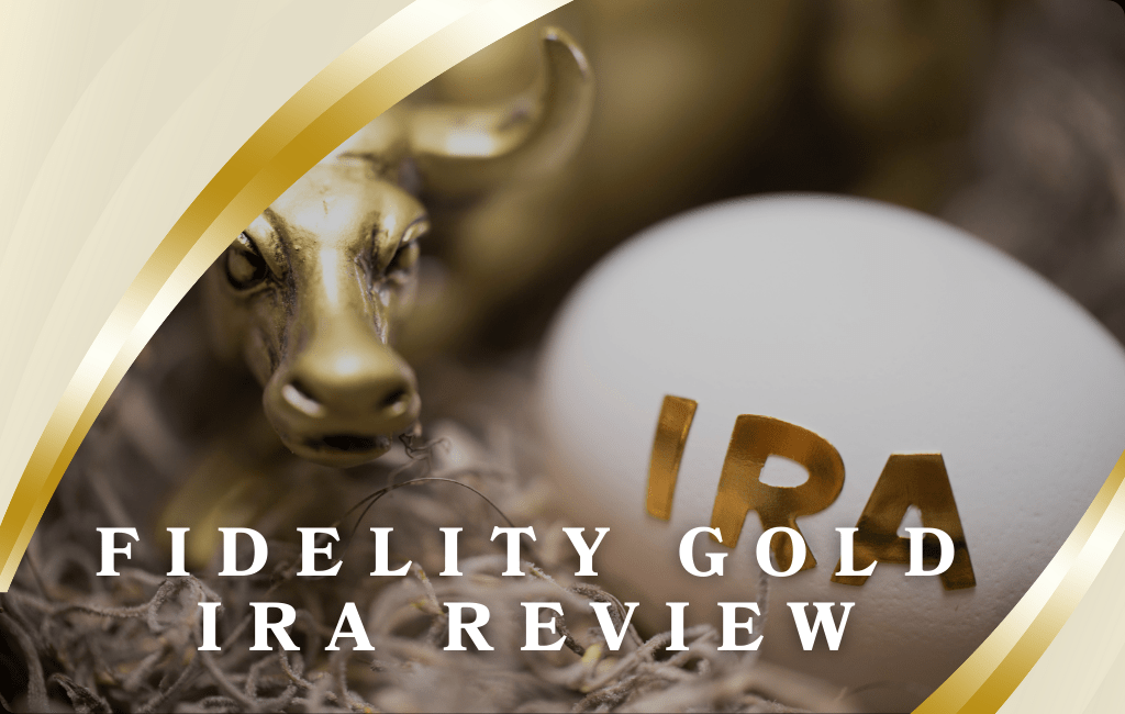 Fidelity Gold IRA Review: 6-Step Beginner Investor Guide