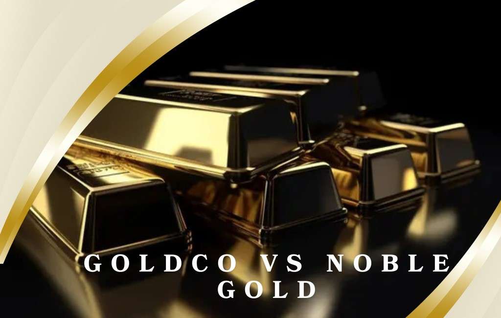 Goldco vs Noble Gold