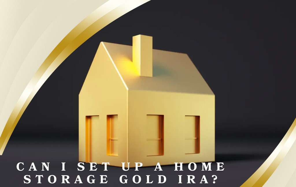 Can I Set Up a Home Storage Gold IRA?