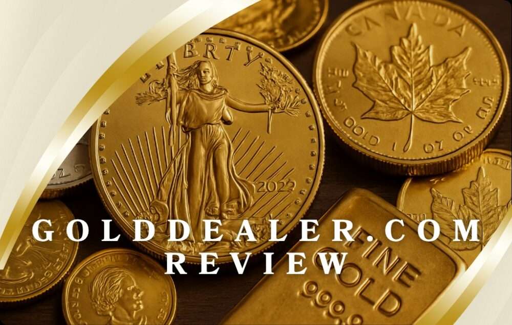 GoldDealer.com Review: 5 Qualities to Check with the Firm