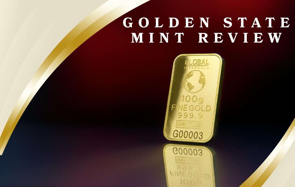 Golden State Mint Review: Is This Precious Metals Dealer Right for You?