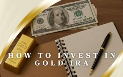 How to Invest in Gold IRA: Steps, Fees, and Tax Benefits