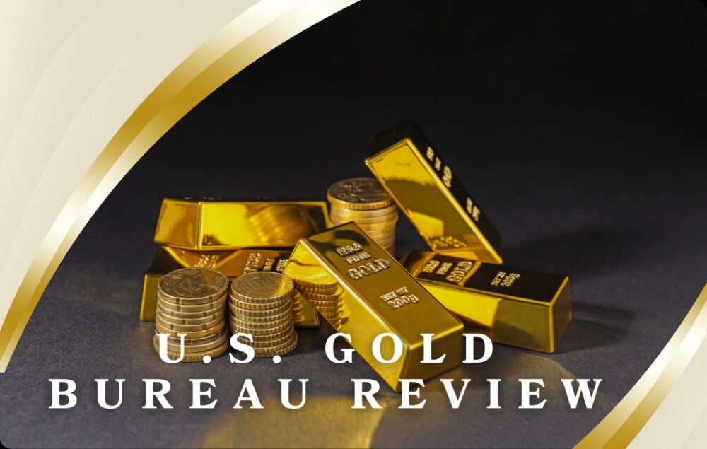 US Gold Bureau Review: 5 Points to Know if They’re Legit