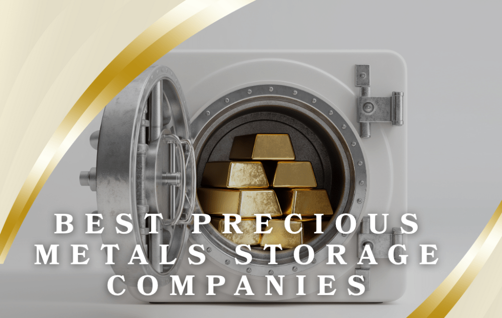 Best Precious Metals Storage Companies: 4 Reliable Options