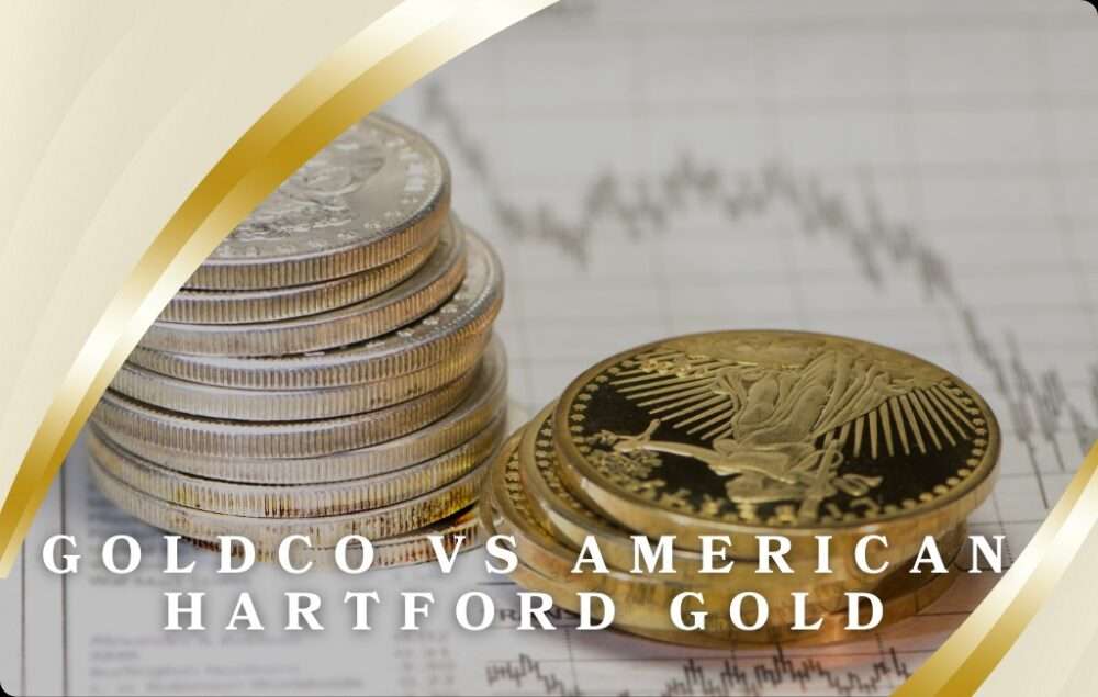 Goldco Vs American Hartford Gold: 7 Unique Differences